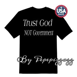 NWT TRUST GOD. NOT GOVERNMENT Tshirt. Any color/size unisex MADE IN 🇺🇸